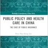 Public Policy and Health Care in China (Routledge Contemporary China Series) (Original PDF from Publisher)