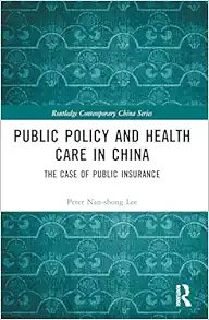 Public Policy and Health Care in China (Routledge Contemporary China Series) (Original PDF from Publisher)