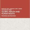 Global Health and Human Rights: Principles and Practices (Original PDF from Publisher)