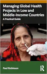Managing Global Health Projects in Low and Middle-Income Countries (Original PDF from Publisher)
