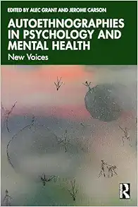 Autoethnographies in Psychology and Mental Health: New Voices (Original PDF from Publisher)