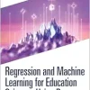 Regression and Machine Learning for Education Sciences Using R (Original PDF from Publisher)