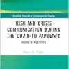 Risk and Crisis Communication During the COVID-19 Pandemic (Routledge Research in Communication Studies) (Original PDF from Publisher)