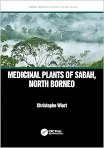 Medicinal Plants of Sabah, North Borneo (Natural Products Chemistry of Global Plants) (Original PDF from Publisher)