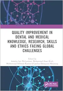 Quality Improvement in Dental and Medical Knowledge, Research, Skills and Ethics Facing Global Challenges: Proceedings of the International Conference … 2022), Jakarta, Indonesia, 8-10 December 2022, 1st Edition  (Original PDF from Publisher)