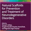Natural Scaffolds for Prevention and Treatment of Neurodegenerative Disorders (Original PDF from Publisher)