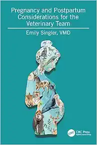 Pregnancy and Postpartum Considerations for the Veterinary Team (Original PDF from Publisher)