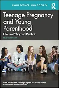 Teenage Pregnancy and Young Parenthood, 2nd Edition (Adolescence and Society) (Original PDF from Publisher)