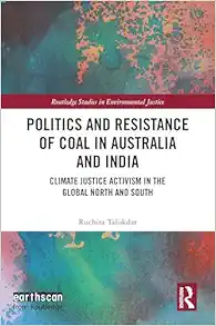 Politics and Resistance of Coal in Australia and India (Routledge Studies in Environmental Justice) (EPUB)