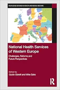National Health Services of Western Europe: Challenges, Reforms and Future Perspectives (Routledge Studies in Health and Social Welfare) (EPUB)
