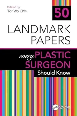 50 Landmark Papers every Plastic Surgeon Should Know (Original PDF from Publisher)