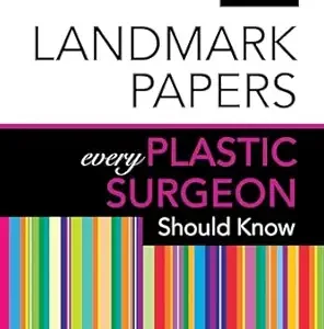 50 Landmark Papers every Plastic Surgeon Should Know (Original PDF from Publisher)