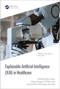 Explainable Artificial Intelligence (XAI) in Healthcare (Biomedical and Robotics Healthcare) (EPUB)