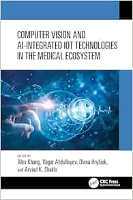 Computer Vision and AI-Integrated IoT Technologies in the Medical Ecosystem (Original PDF from Publisher)