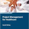 Project Management for Healthcare, 3rd Edition (Original PDF from Publisher)