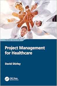 Project Management for Healthcare, 3rd Edition (Original PDF from Publisher)