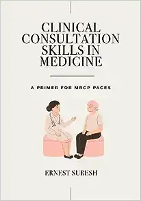 Clinical Consultation Skills in Medicine: A Primer for MRCP PACES (MasterPass) (Original PDF from Publisher)