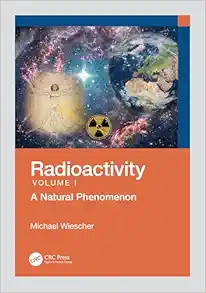 Radioactivity, Volume I: A Natural Phenomenon (Original PDF from Publisher)