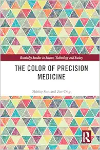 The Color of Precision Medicine (Routledge Studies in Science, Technology and Society) (Original PDF from Publisher)