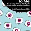 Talk Behavior to Me: The Routledge Dictionary of the Top 150 Behavior Analytic Terms and Translations (Original PDF from Publisher)