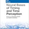 Neural Bases of Timing and Time Perception (Current Issues in Perception) (Original PDF from Publisher)