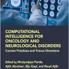 Computational Intelligence for Oncology and Neurological Disorders: Current Practices and Future Directions (Chapman & Hall/CRC Computational Biology Series) (Original PDF from Publisher)