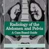 Radiology of the Abdomen and Pelvis: A Case-Based Guide (EPUB)