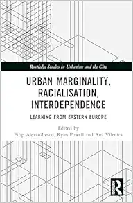 Urban Marginality, Racialisation, Interdependence (Routledge Studies in Urbanism and the City) (Original PDF from Publisher)