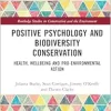 Positive Psychology and Biodiversity Conservation (Routledge Studies in Conservation and the Environment) (Original PDF from Publisher)