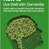 How to Live Well with Dementia (BPS Ask The Experts in Psychology Series) (Original PDF from Publisher)