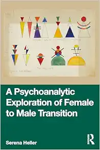 A Psychoanalytic Exploration of Female to Male Transition (Original PDF from Publisher)