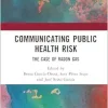 Communicating Public Health Risk: The Case of Radon Gas (Original PDF from Publisher)
