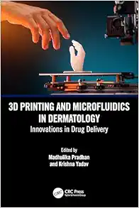 3D Printing and Microfluidics in Dermatology: Innovations in Drug Delivery (EPUB)