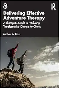 Delivering Effective Adventure Therapy: A Therapist’s Guide to Producing Transformative Change for Clients (Original PDF from Publisher)