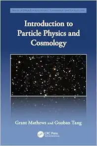 Introduction to Particle Physics and Cosmology (Series in High Energy Physics, Cosmology and Gravitation) (Original PDF from Publisher)