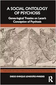 A Social Ontology of Psychosis (The Lines of the Symbolic in Psychoanalysis Series) (Original PDF from Publisher)