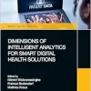 Dimensions of Intelligent Analytics for Smart Digital Health Solutions (Analytics and AI for Healthcare) (Original PDF from Publisher)