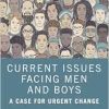 Current Issues Facing Men and Boys (Original PDF from Publisher)