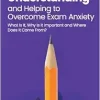 Understanding and Helping to Overcome Exam Anxiety (BPS Ask The Experts in Psychology Series) (Original PDF from Publisher)