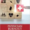 Physician Burnout: How to Rise Above a Broken Healthcare System as a Practicing Clinician (EPUB)