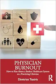 Physician Burnout: How to Rise Above a Broken Healthcare System as a Practicing Clinician (EPUB)