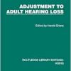 Adjustment to Adult Hearing Loss (Routledge Library Editions: Aging) (Original PDF from Publisher)