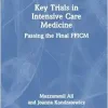 Key Trials in Intensive Care Medicine: Passing the Final FFICM (Original PDF from Publisher)