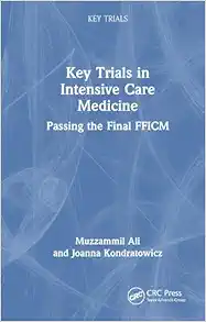 Key Trials in Intensive Care Medicine: Passing the Final FFICM (Original PDF from Publisher)