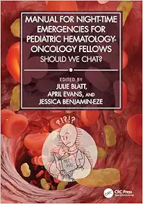 Manual for Night-Time Emergencies for Pediatric Hematology-Oncology Fellows (EPUB)