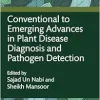 Conventional to Emerging Advances in Plant Disease Diagnosis and Pathogen Detection (Original PDF from Publisher)