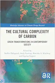 The Cultural Complexity of Carbon (Routledge Advances in Climate Change Research) (Original PDF from Publisher)