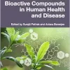 Plant Derived Bioactive Compounds in Human Health and Disease (Original PDF from Publisher)