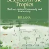 Aquatic Sciences in the Tropics: Plankton, Animal Community and Productivity (EPUB)