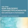 How Philosophy Changed Psychoanalysis (Philosophy and Psychoanalysis) (EPUB)